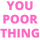Emoji C_youpoorthing